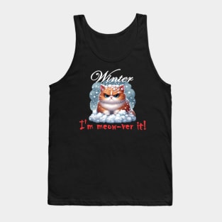 I'm Meow-ver It - Angry Winter Kitty Tank Top